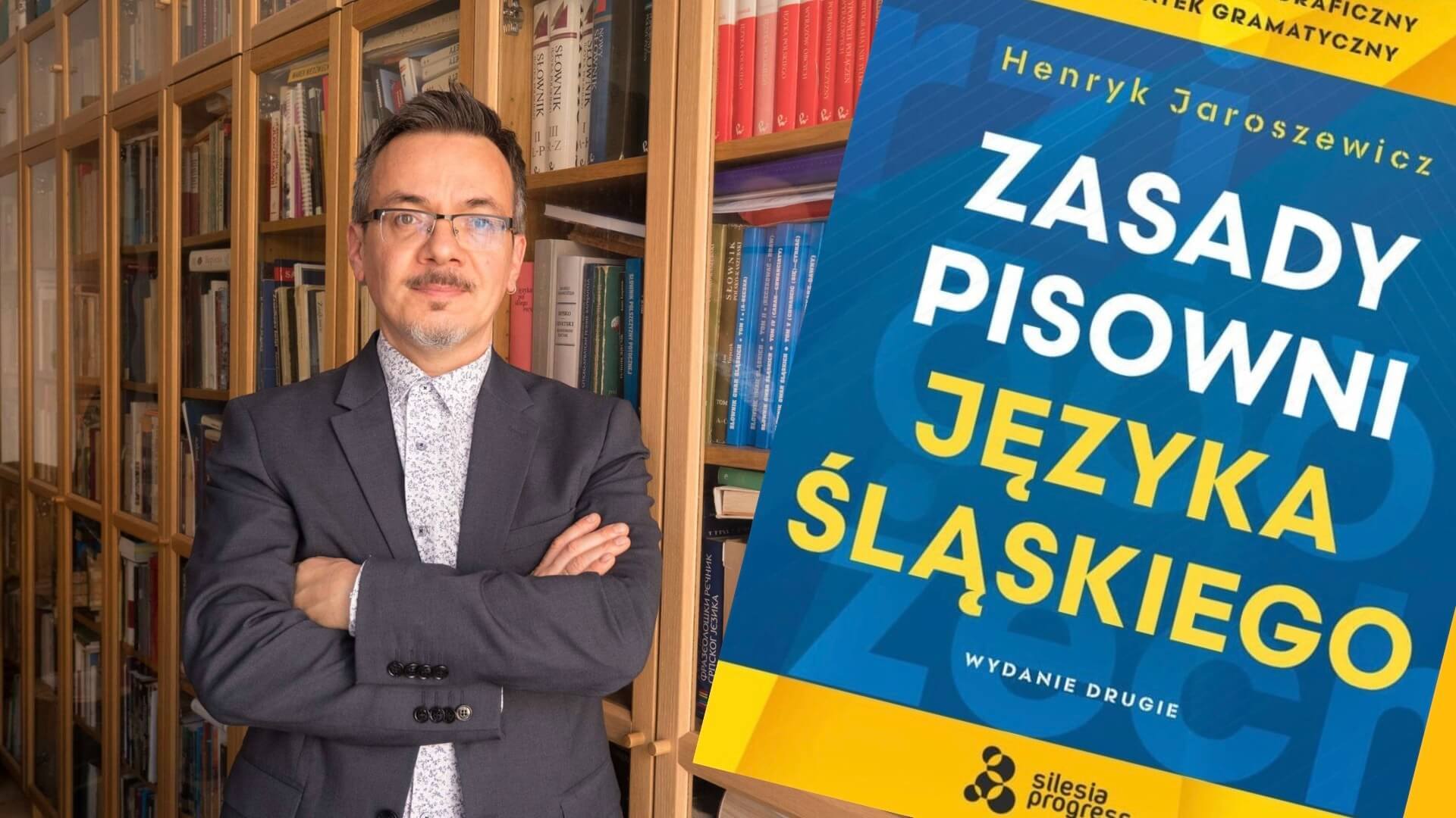 Chcecie nauczyć się pisać po śląsku? Drugie wydanie "Zasad pisowni języka śląskiego" Henryka Jaroszewicza już w przedsprzedaży